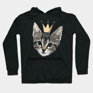 Resistance is futile - Cleo Queen of the Kittens Hoodie